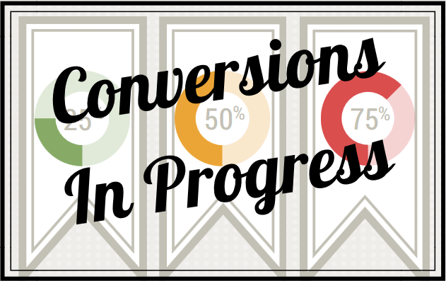 Conversion Process | 3 Reasons why the conversion process can require patience